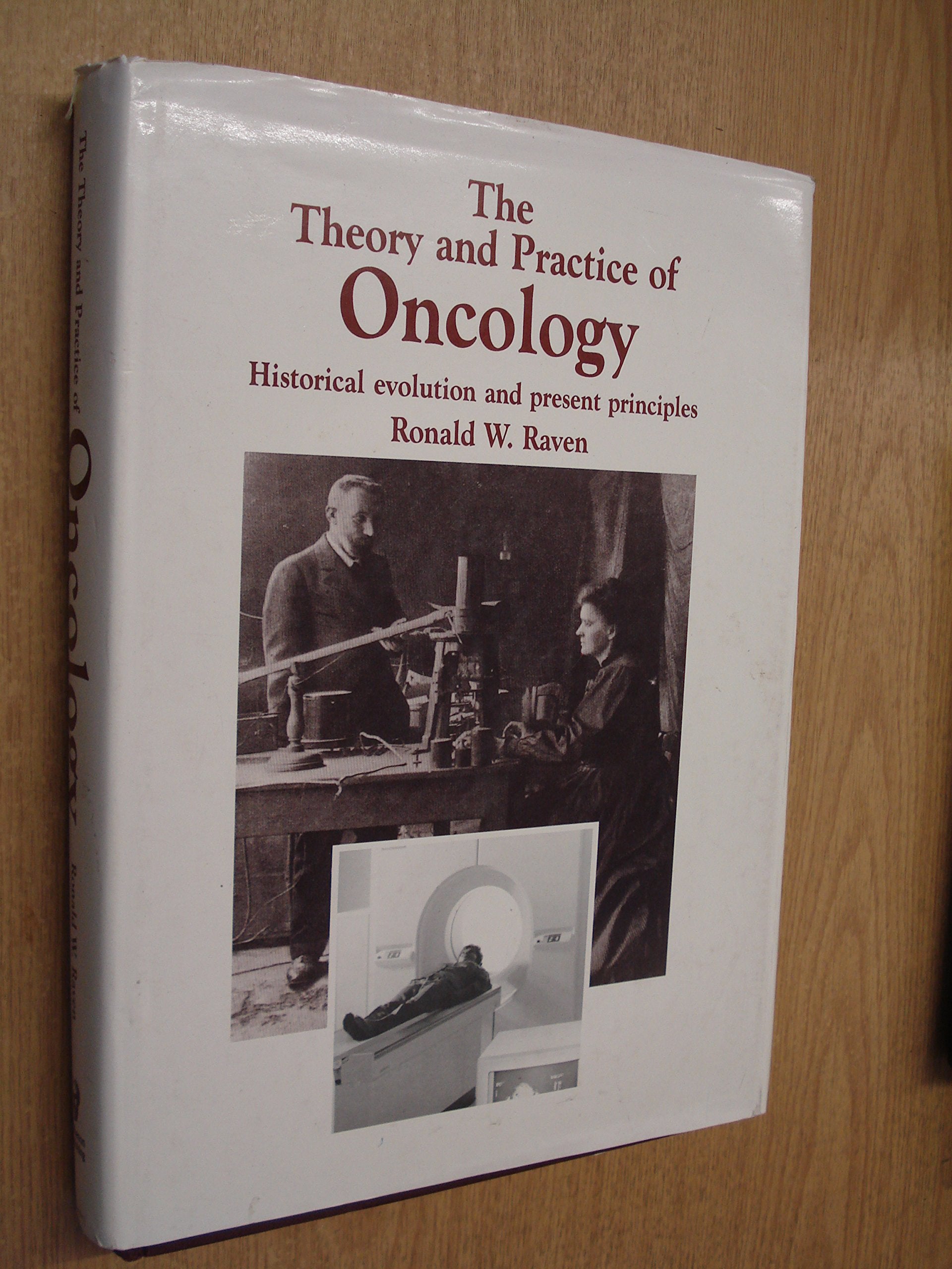 The Theory and Practice of Oncology: Historical Evolution and Present Principles Medicine