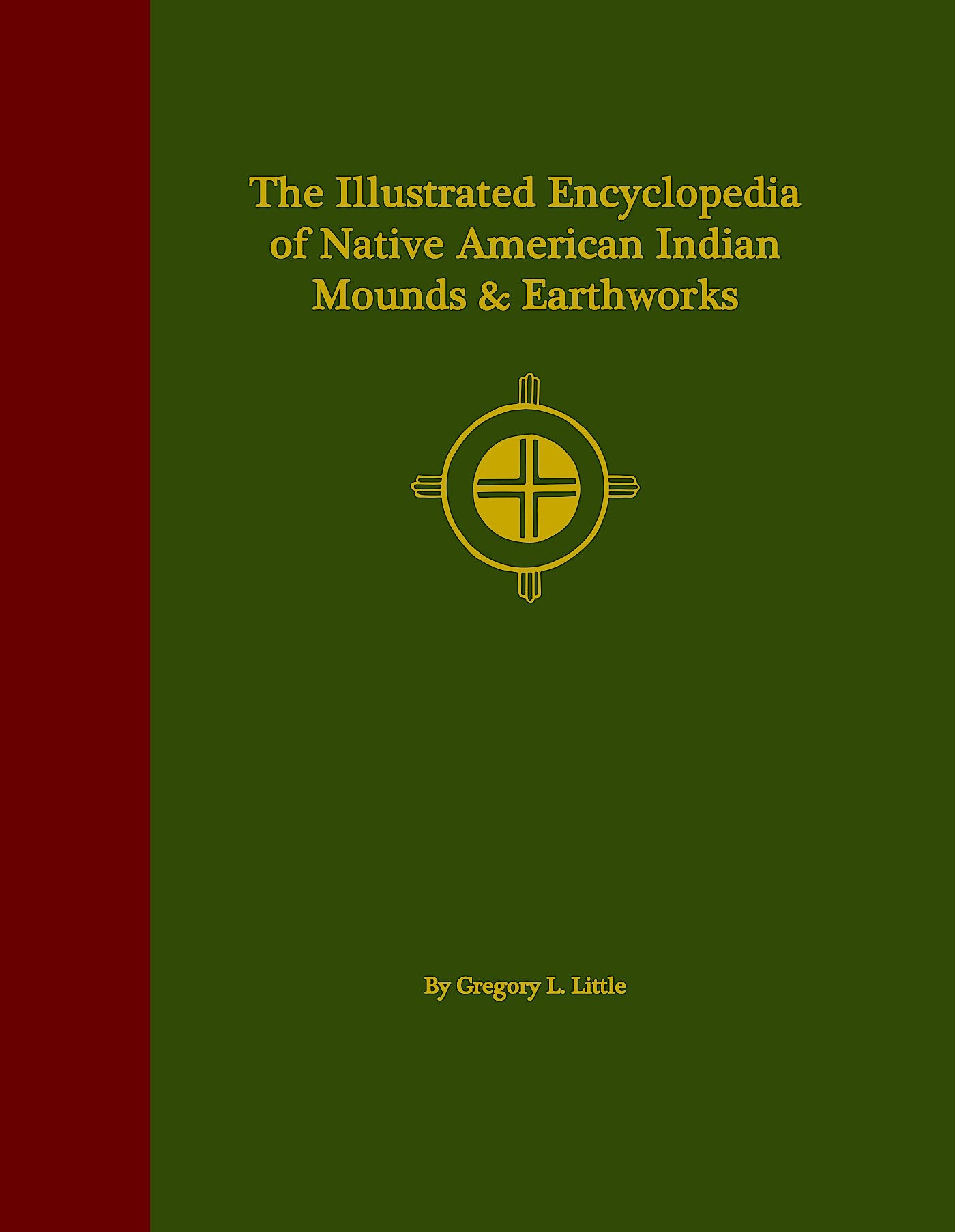 The Illustrated Encyclopedia of Native American Indian Mounds & Earthworks Books