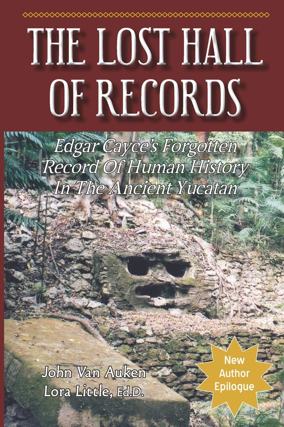 The Lost Hall of Records: Edgar Cayce's Forgotten Record of Human History in the Ancient Yucatan Social Sciences