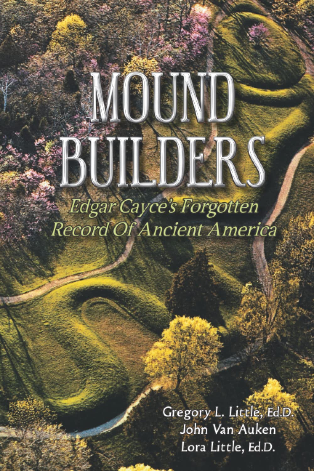 Mound Builders: Edgar Cayce's Forgotten Record of Ancient America Social Sciences