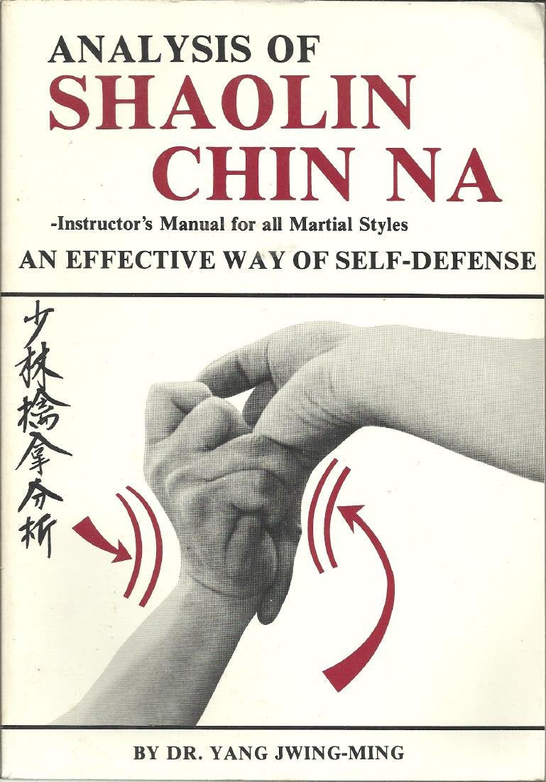 Analysis of Shaolin Chin-na: Instructor's Manual for All Martial Styles Leisure & Fun