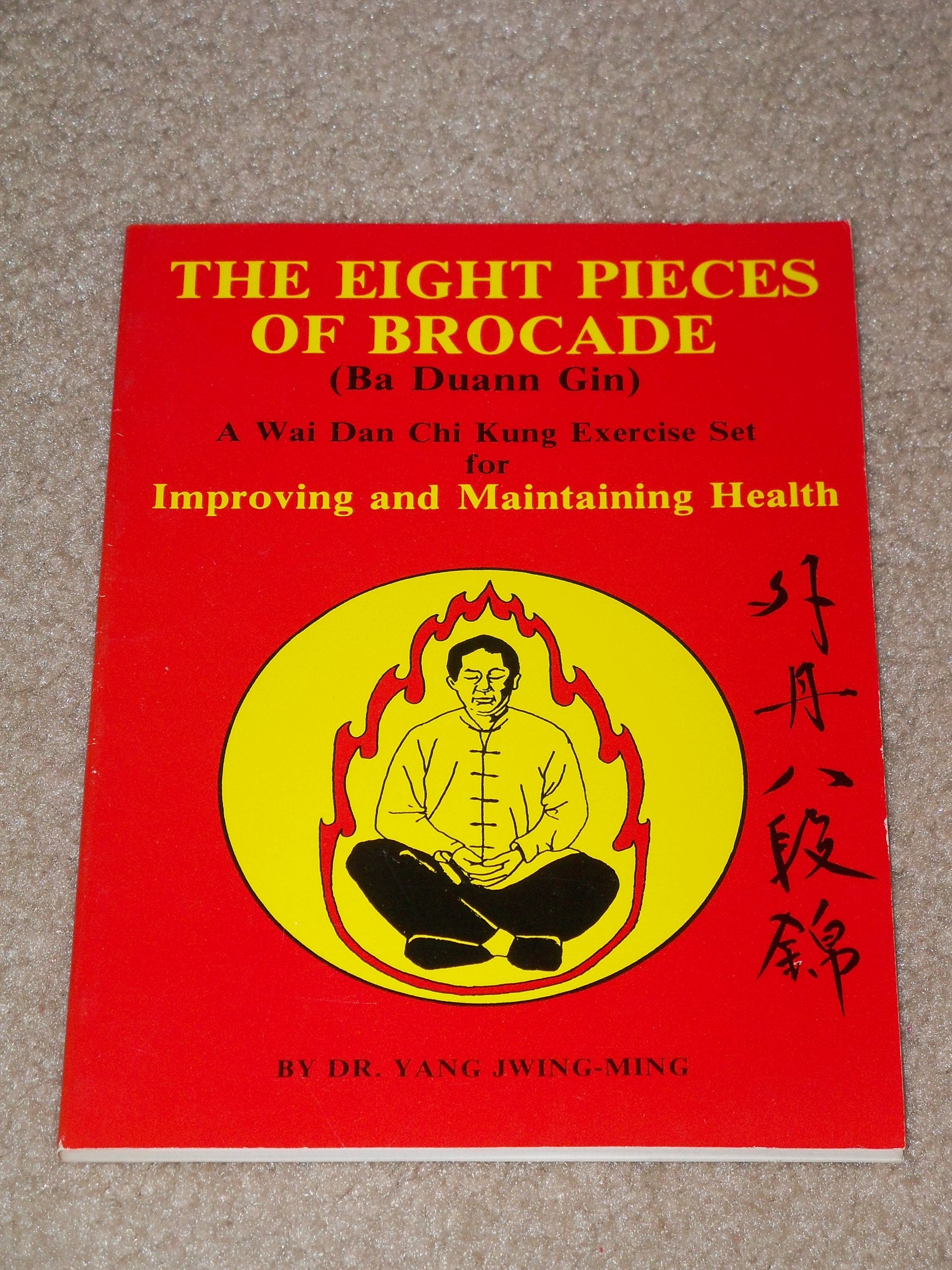 The Eight Pieces of Brocade: A Wai Dan Chi Kung Exercise Set for Maintaining and Improving Health: Wai Dan Chi Kung for Health (Ymaa Book Series, 10) Health, Nutrition & Fitness