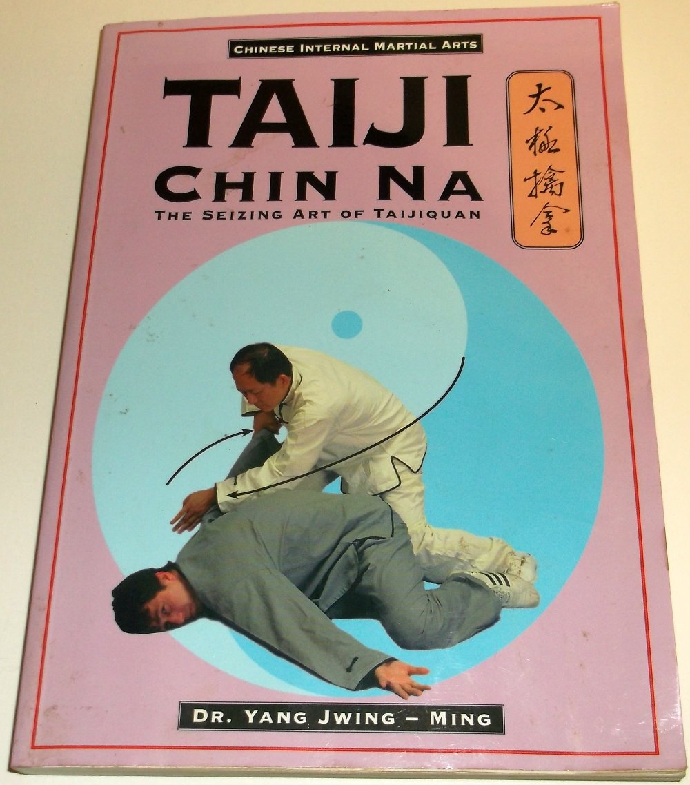 Taiji Chin Na: The Seizing Art of Taijiquan (Chinese Internal Martial Arts) Leisure & Fun