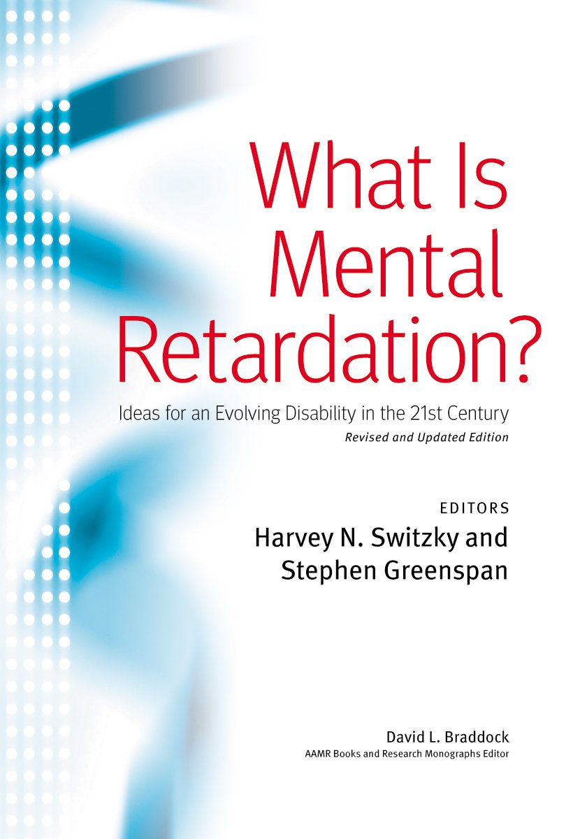 What is Mental Retardation?: Ideas for an Evolving Disability in the 21st Century Medicine