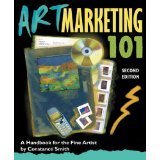 Art Marketing 101: A Handbook for the Fine Artist Business, Finance & Career