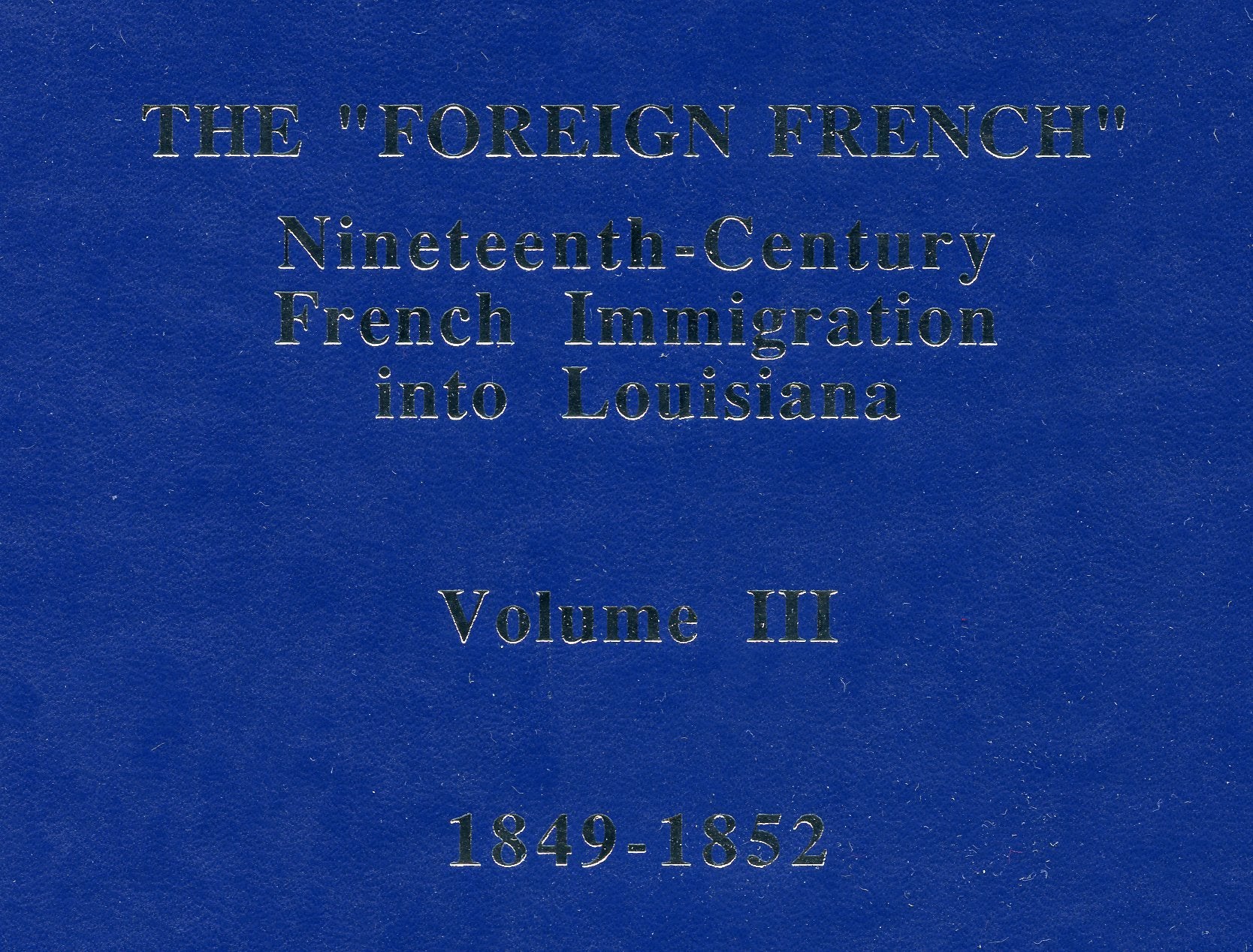 Foreign French 19th Century French Immigration into Louisiana book