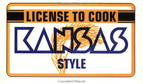License to Cook Kansas Style Cooking & Enjoying