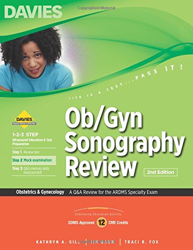 Ob/Gyn Sonography Review: A Q&A Review for the Ardms Obstetrics & Gynecology Exam Medicine