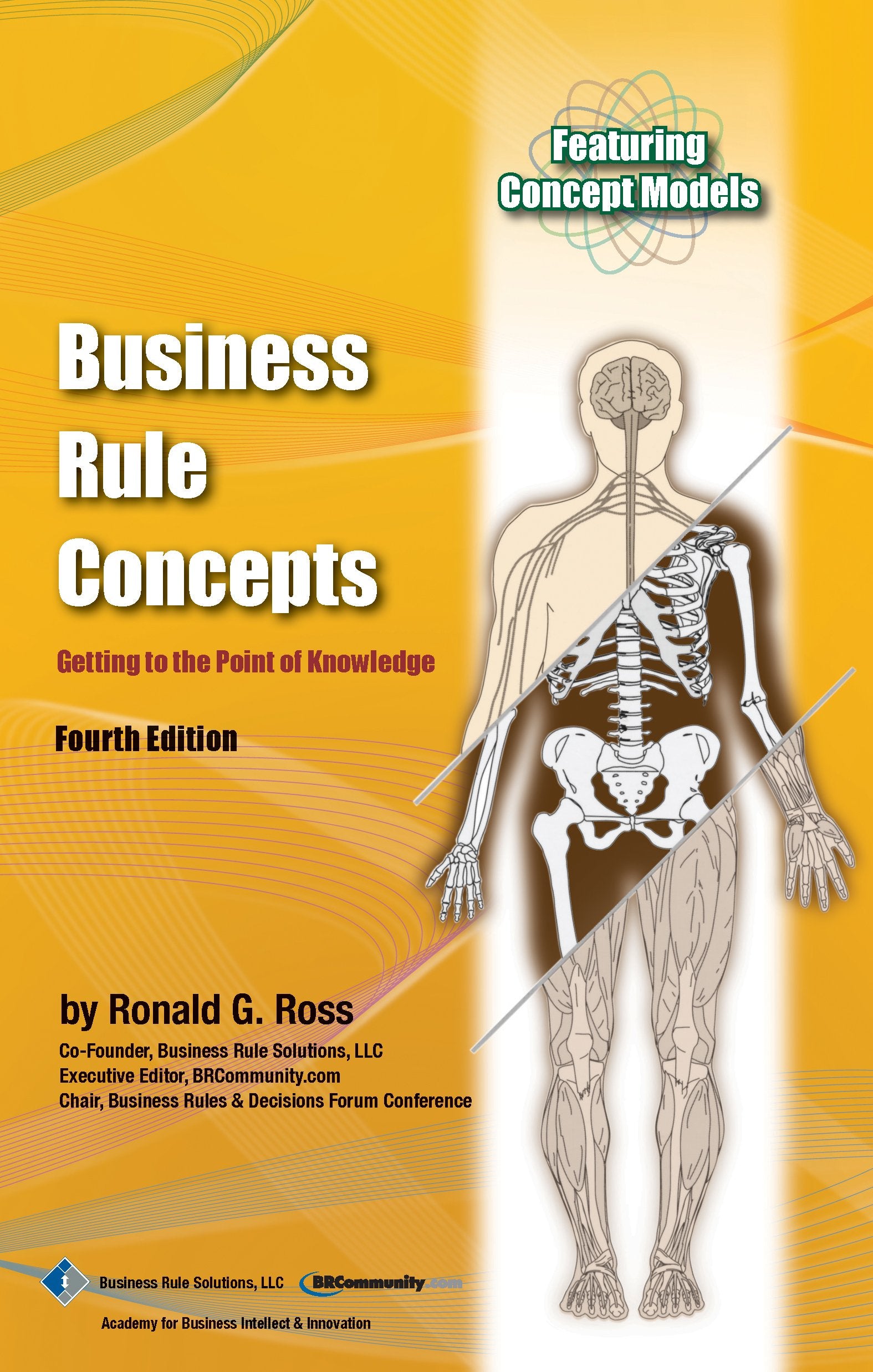 Business Rule Concepts: Getting to the Point of Knowledge Business, Finance & Career