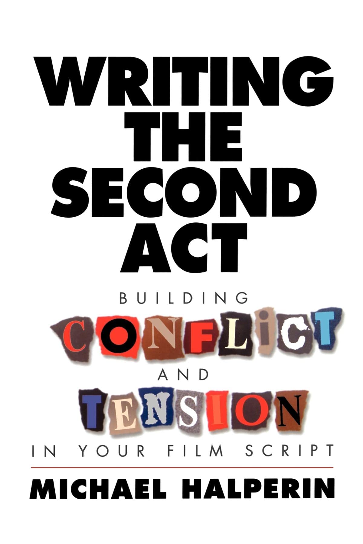 Writing the Second Act: Building Conflict and Tension in Your Film Script Social Sciences