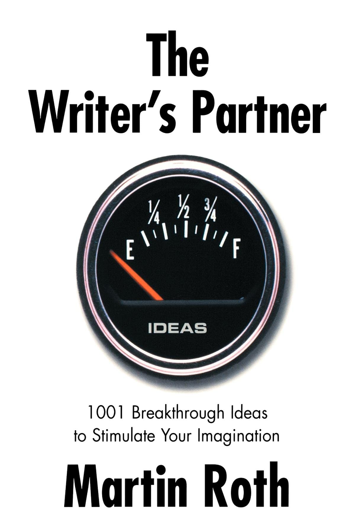 The Writer's Partner: 1001 Breakthrough Ideas to Stimulate Your Imagination Media & Communication