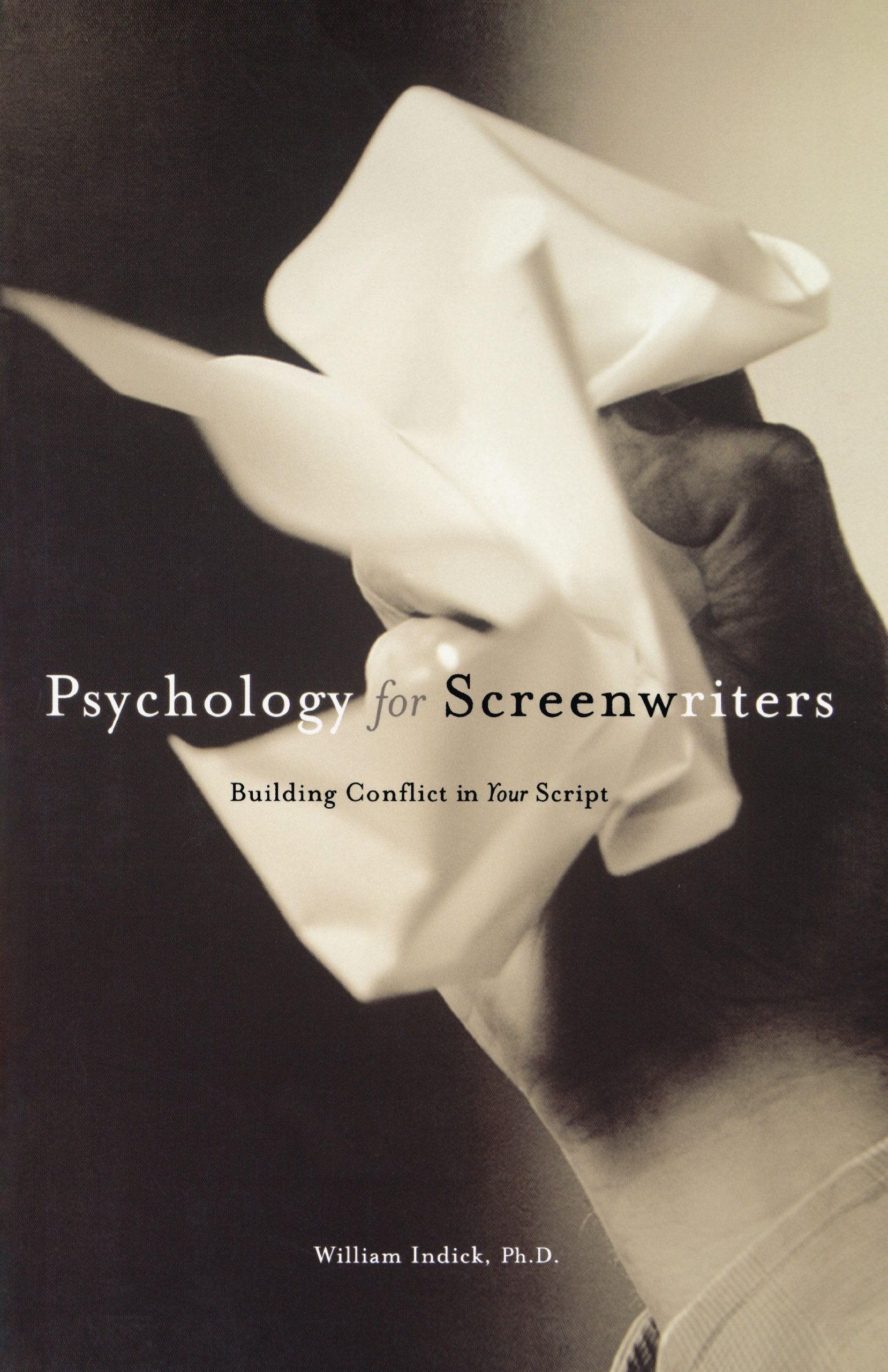 Psychology for Screenwriters: Building Conflict in Your Script Film, Art & Culture