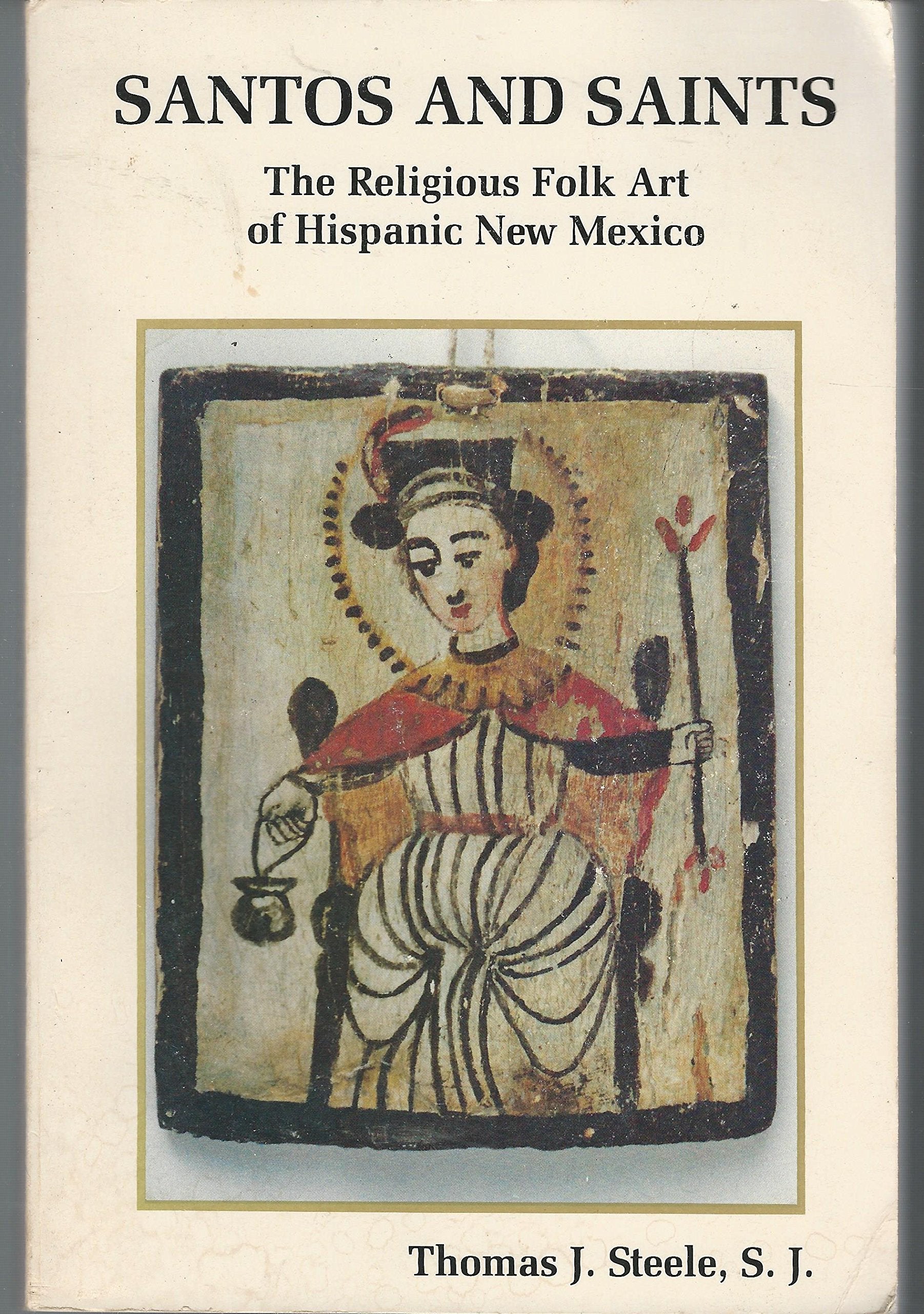Santos and saints: The religious folk art of Hispanic New Mexico Books