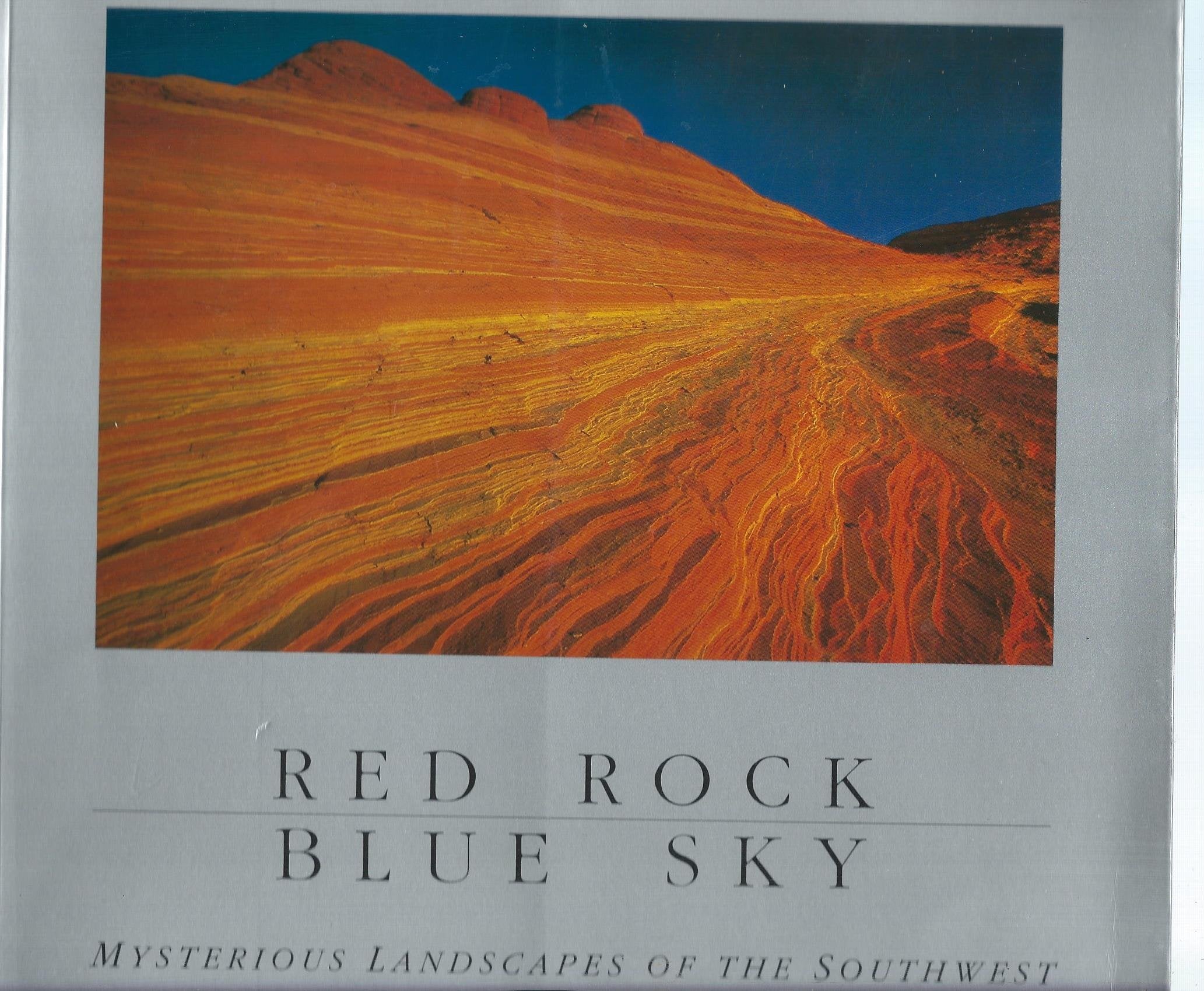 Red Rock Blue Sky: Mysterious Landscapes of the Southwest book