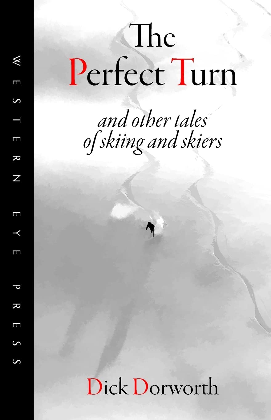 The Perfect Turn: and other tales of skiing and skiers Leisure & Fun