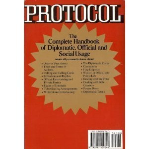 Protocol: The Complete Handbook of Diplomatic, Official and Social Usage Reference Books