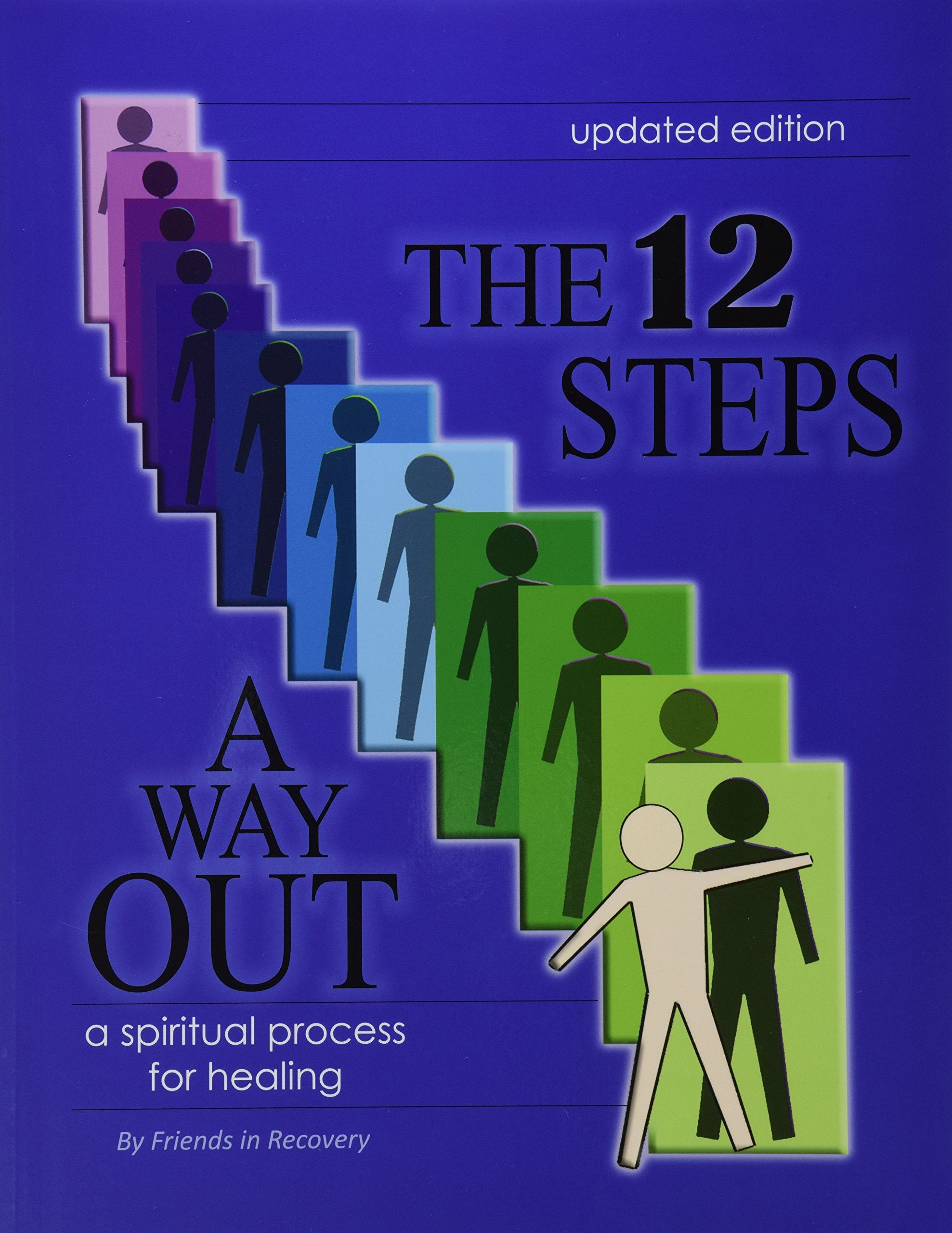 The 12 Steps: A Way Out : A Spiritual Process for Healing Damaged Emotions book