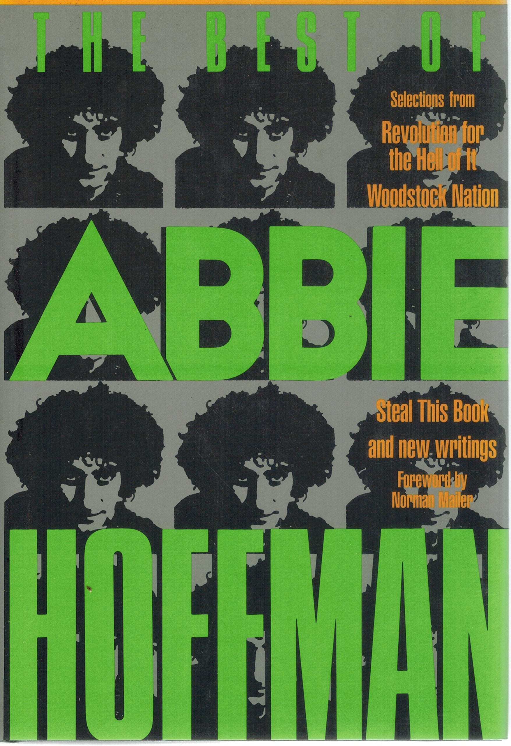 The Best of Abbie Hoffman: Selections from Revolution for the Hell of It, Woodstock Nation, Steal this Book and New Writings book