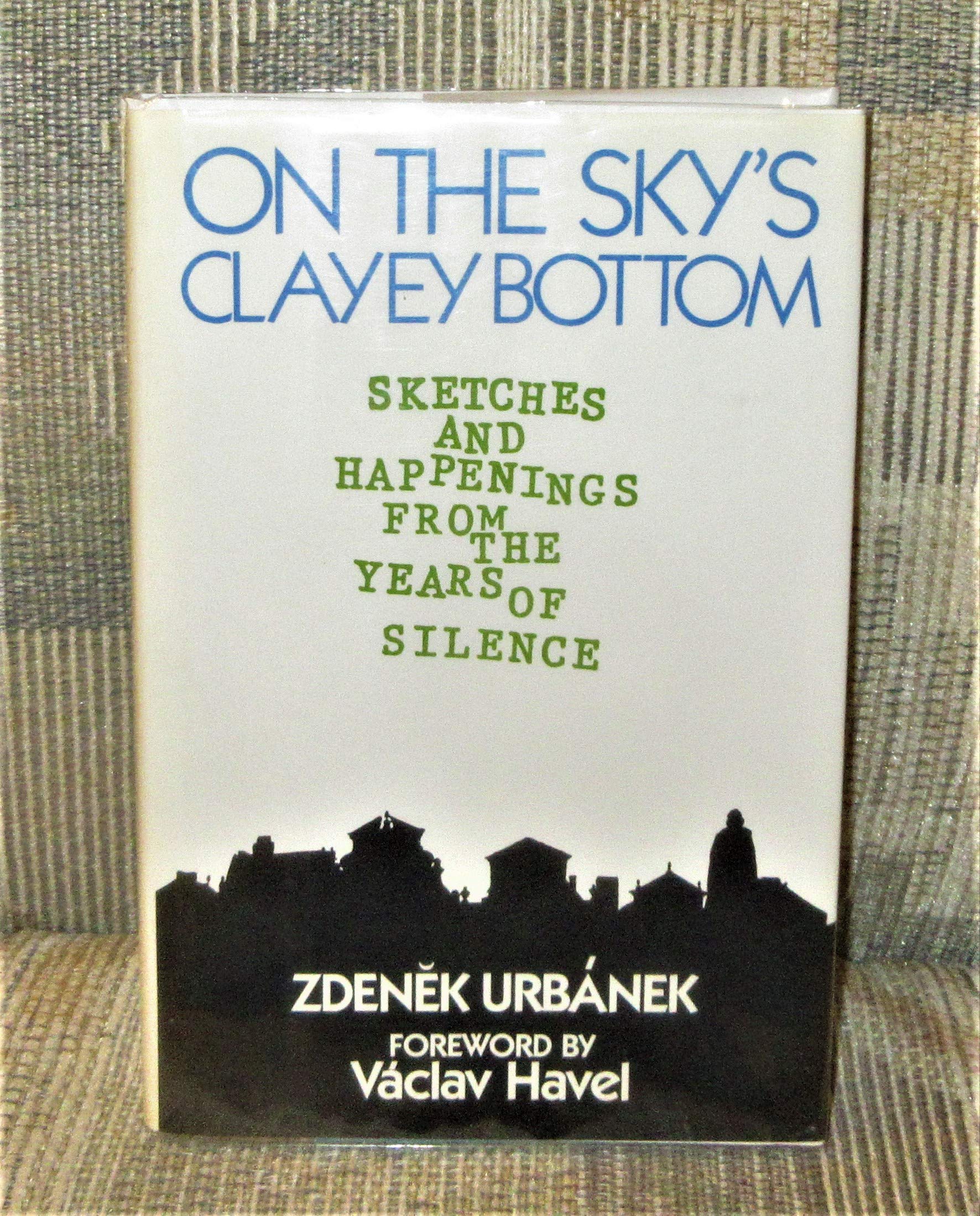On the Sky's Clayey Bottom: Sketches and Happenings from the Years of Silence Contemporary literature