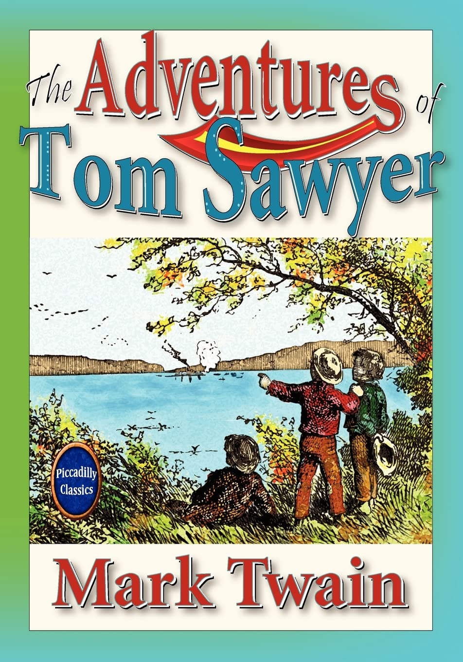 The Adventures Of Tom Sawyer (Unabridged And Illustrated) Classics