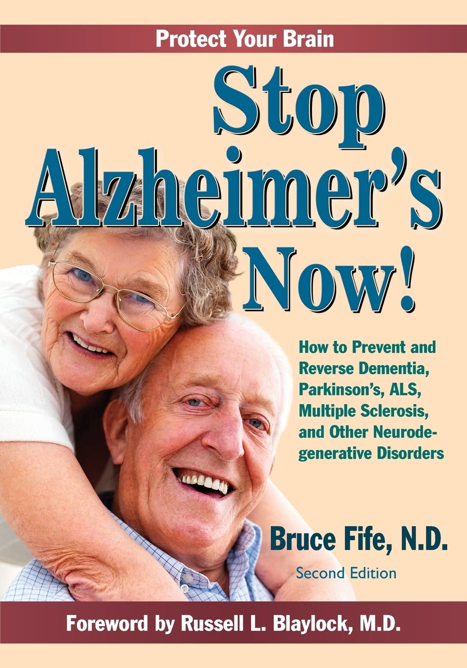 Stop Alzheimer's Now!: How to Prevent and Reverse Dementia, Parkinson's, ALS, Multiple Sclerosis, and Other Neurodegenerative Disorders Medicine