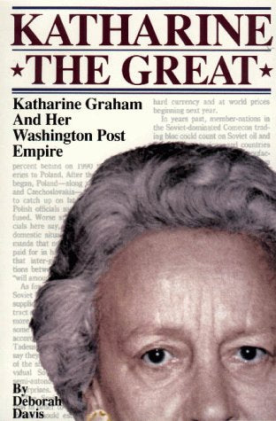 Katharine the Great: Katharine Graham and Her Washington Post Empire: Katharine Graham and the "Washington Post" Memories