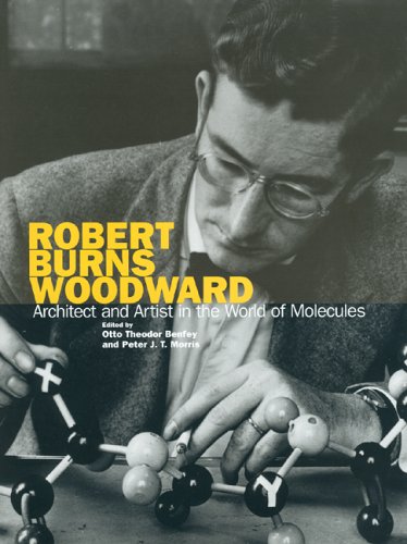 Robert Burns Woodward: Architect and Artist in the World of Molecules Science