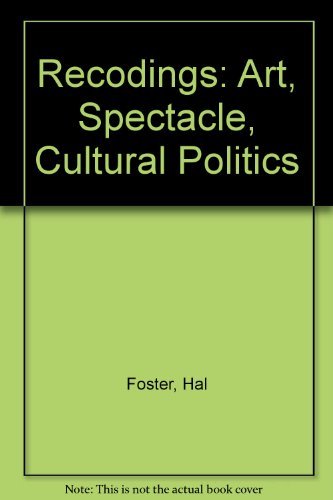 Recodings: Art, Spectacle, Cultural Politics Philosophy
