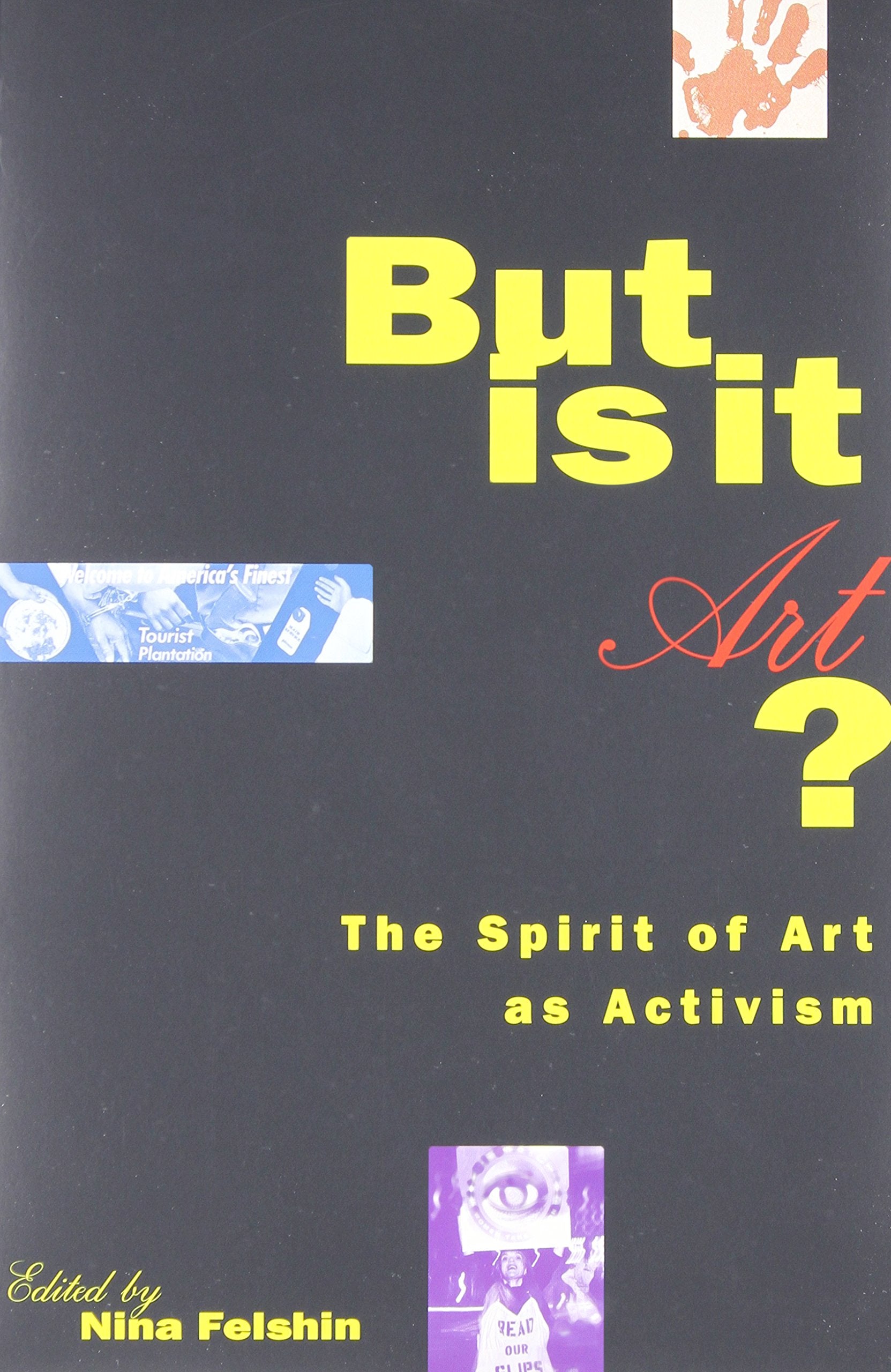 But Is It Art?: The Spirit of Art As Activism Film, Art & Culture