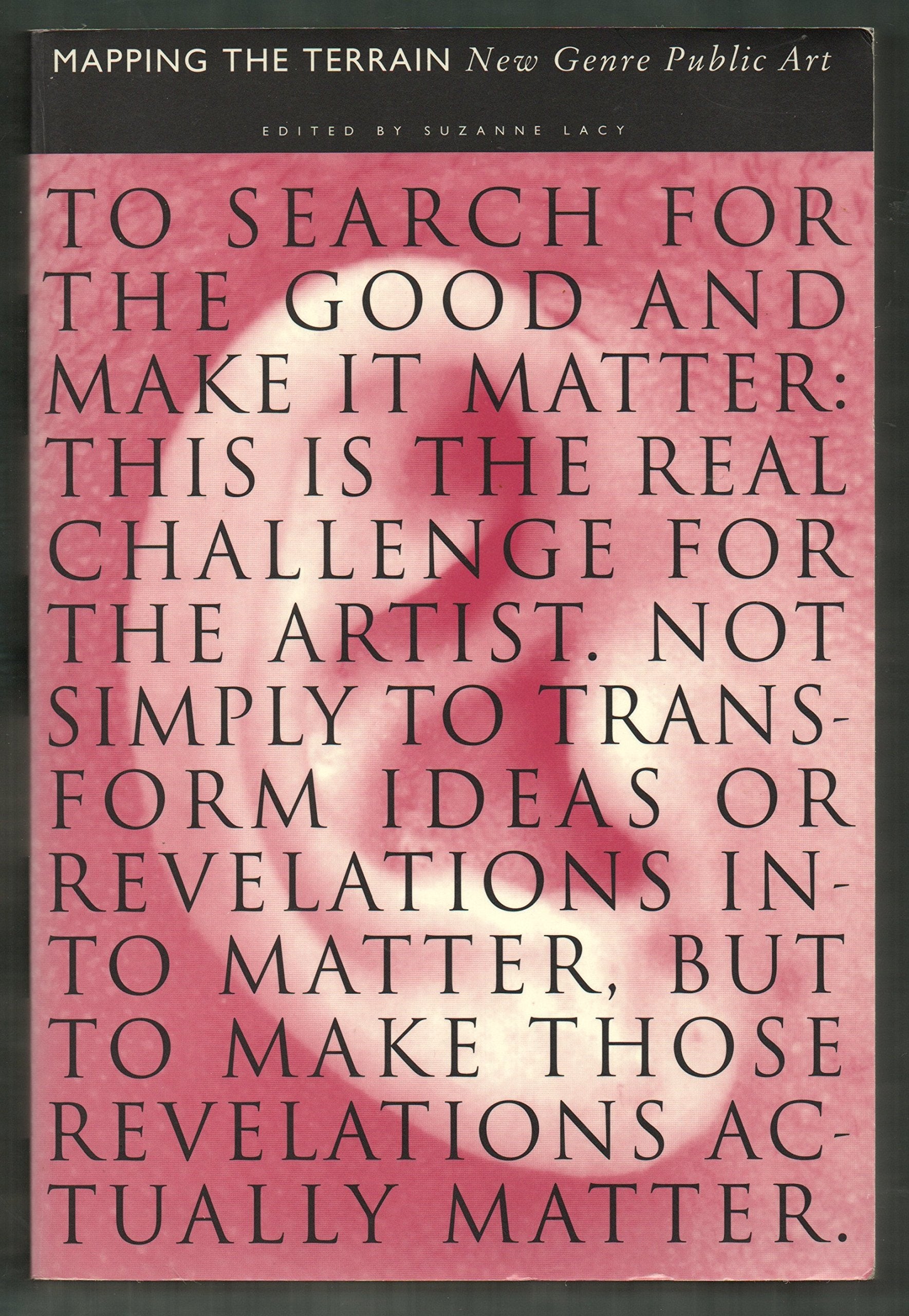 Mapping the Terrain: New Genre Public Art: New Public Genre Art Film, Art & Culture