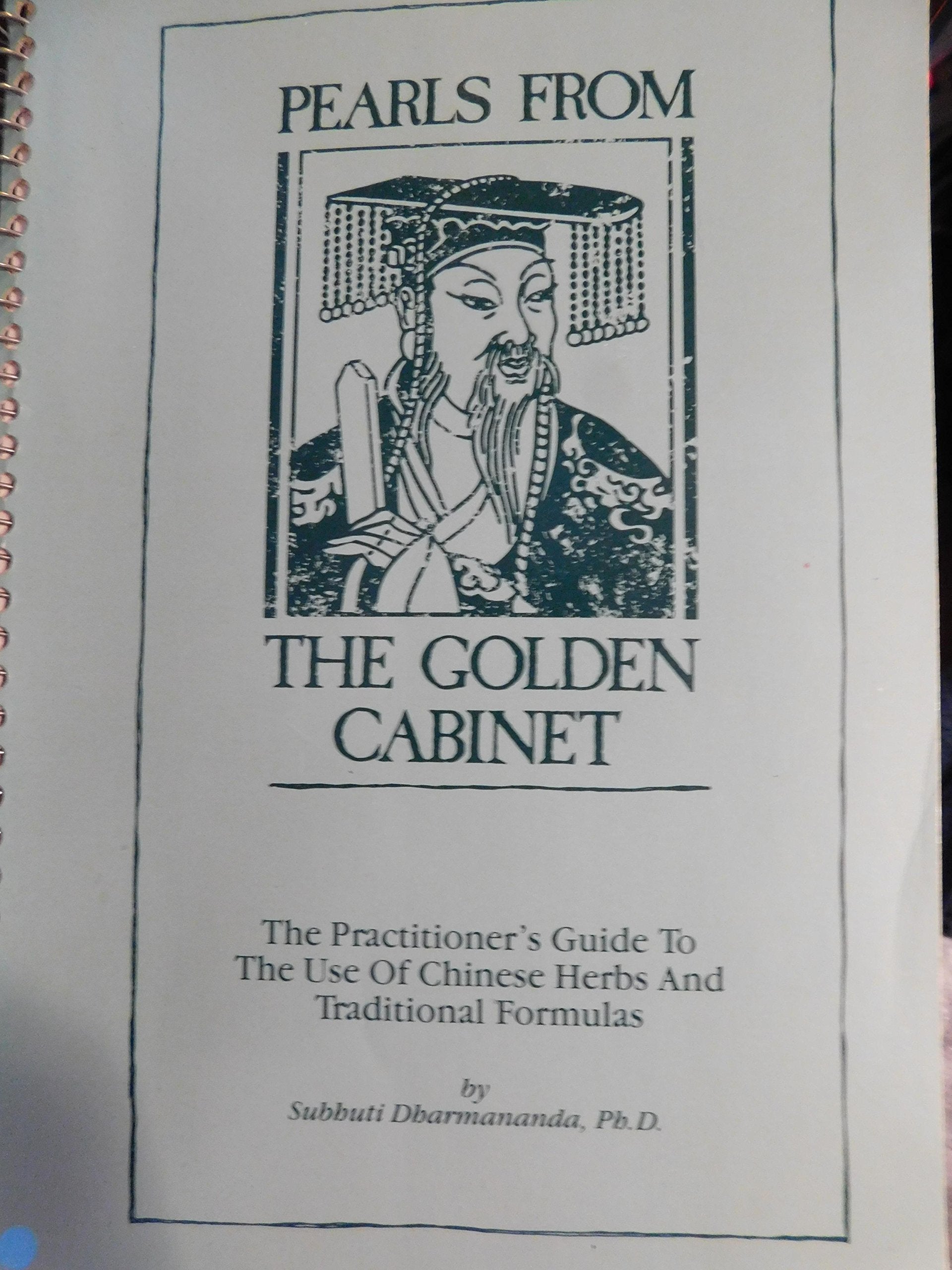 Pearls from the Golden Cabinet: The Practitioner's Guide to the Use of Chinese Herbs and Traditional Formulas Books