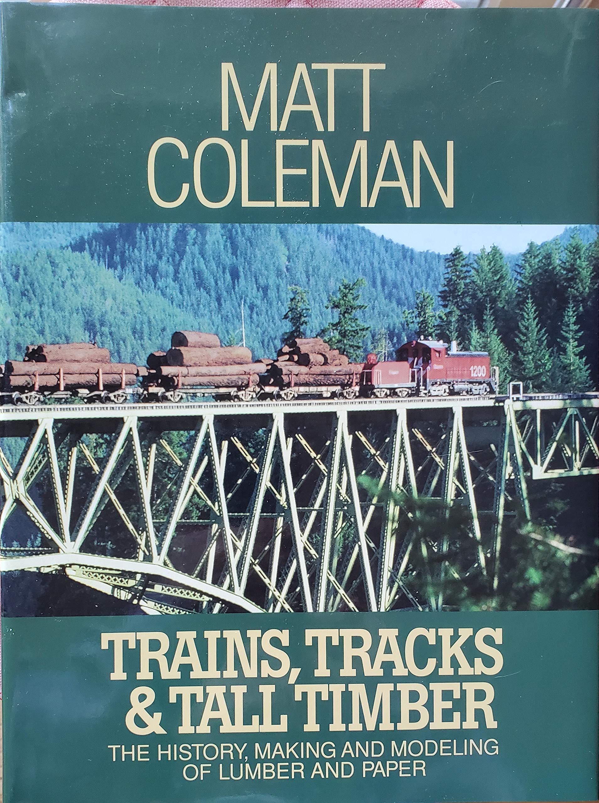 Trains, Tracks & Tall Timber: The History Making and Modeling of Lumber and Paper Business & Technology