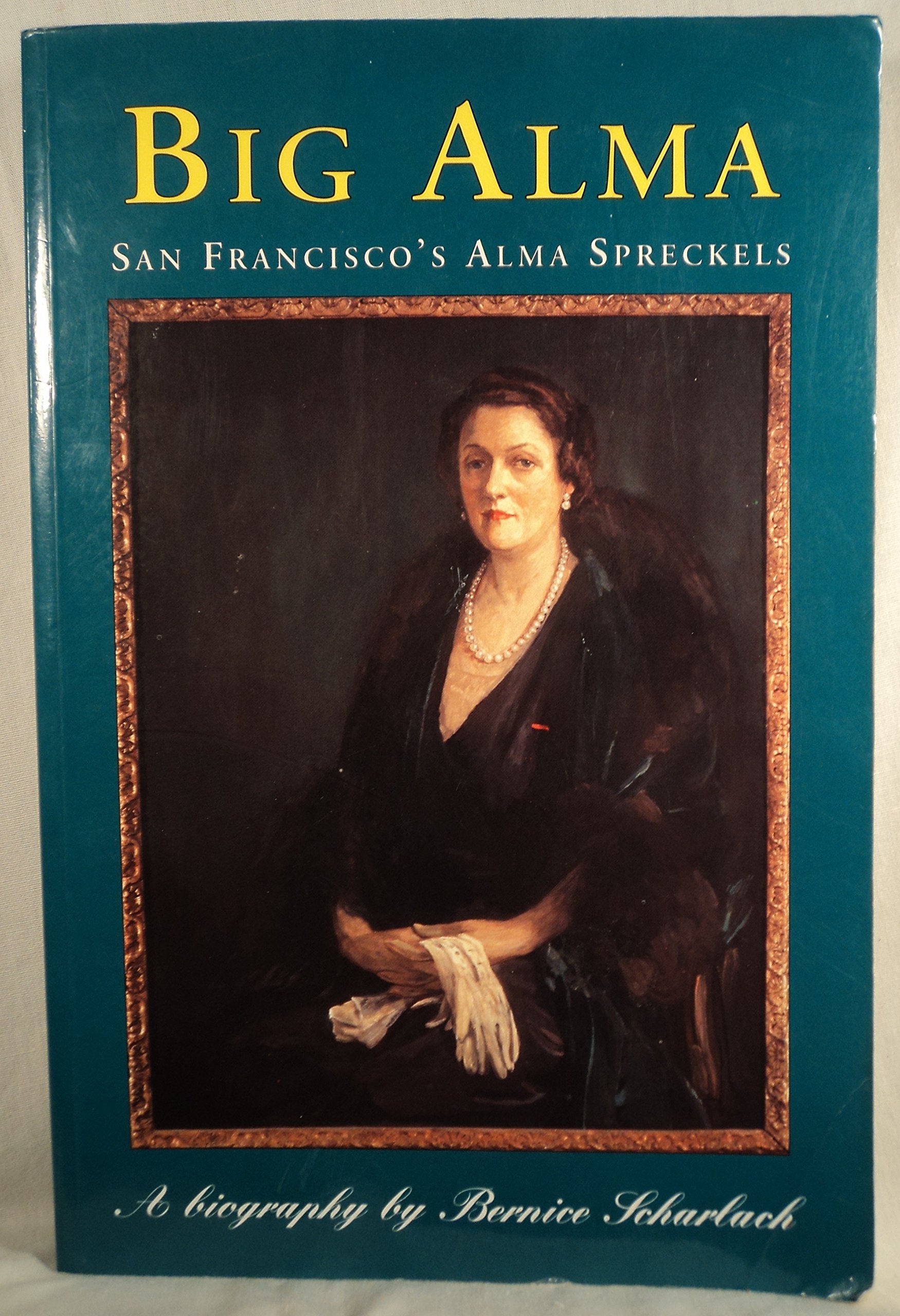 Big Alma San Franciscos Alma Spreckels Books