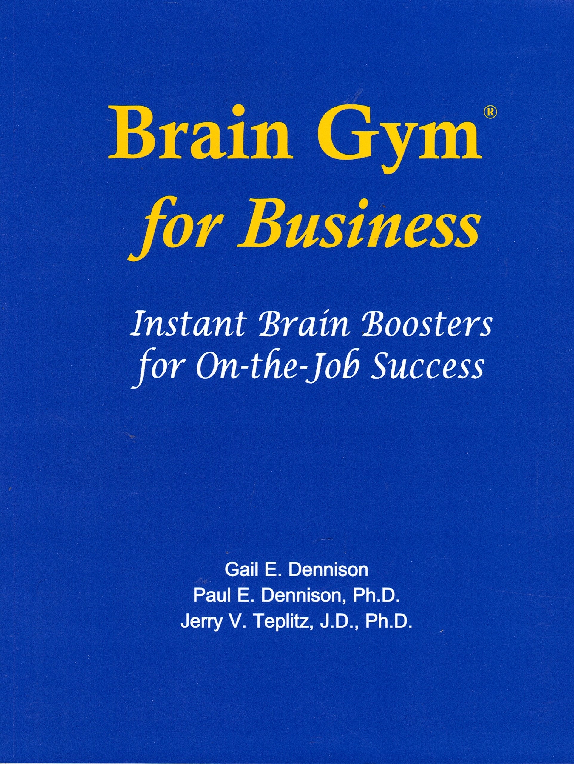 Brain Gym for Business: Instant Brain Boosters for On-The-Job Success Business, Finance & Career
