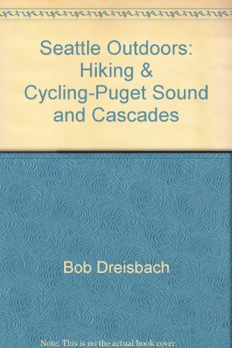 Seattle Outdoors: Hiking & Cycling-Puget Sound and Cascades Books
