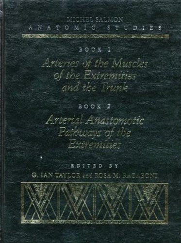 Anatomic Studies: Book 1 : Arteries of the Muscles of the Extremities and the Trunk : Book 2 : Arterial Anastomotic Pathways of the Extremities ... Applications for Reconstructive Surgery) Medicine