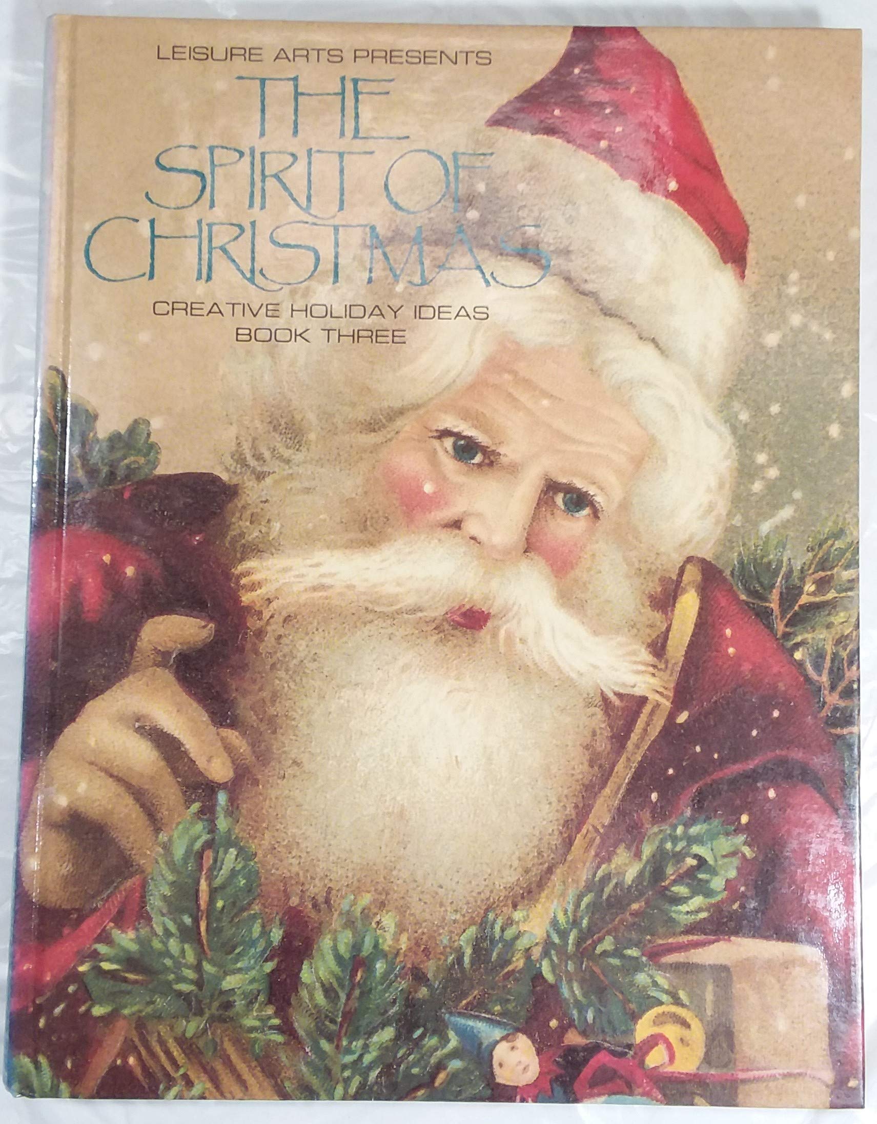 The Spirit of Christmas: Creative Holiday Ideas/Book No 3 Hobbies & Crafts