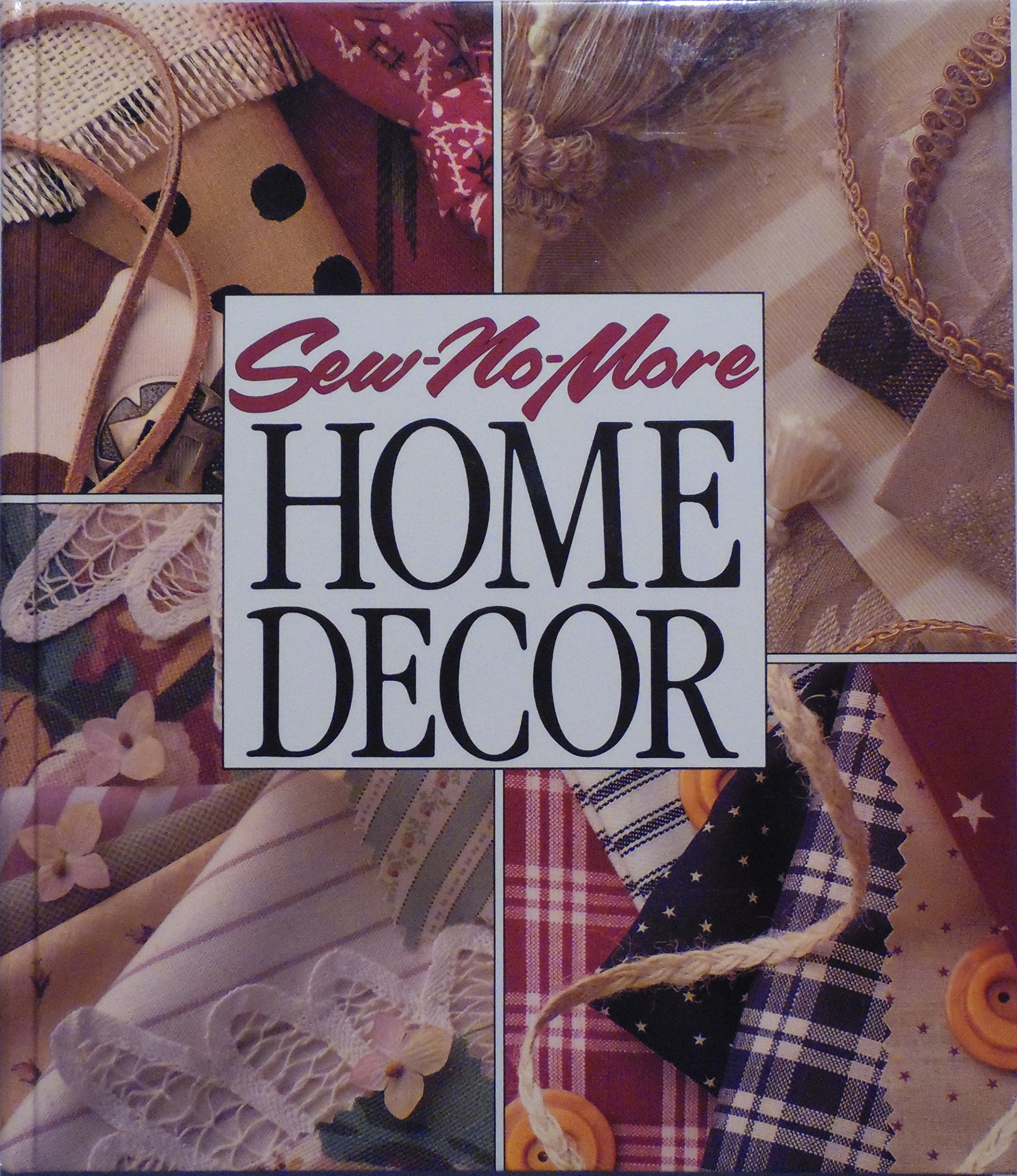 Sew No More: Home Decor (Memories in the Making Series) Hobbies & Crafts