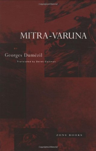 Mitra-Varuna: An Essay on Two Indo-European Representations of Sovereignty book
