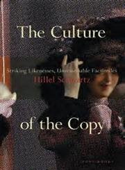 The Culture of the Copy: Striking Likenesses Unreasonable Facsimiles book