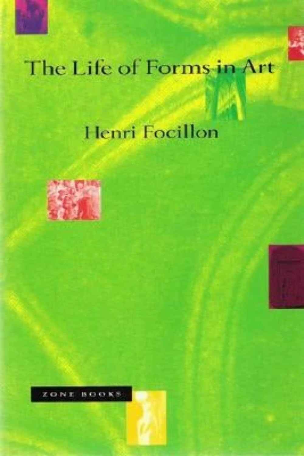 The Life of Forms in Art (Zone Books) Philosophy
