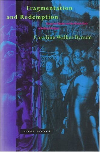 Fragmentation and Redemption: Essays on Gender and the Human Body in Medieval Religion book
