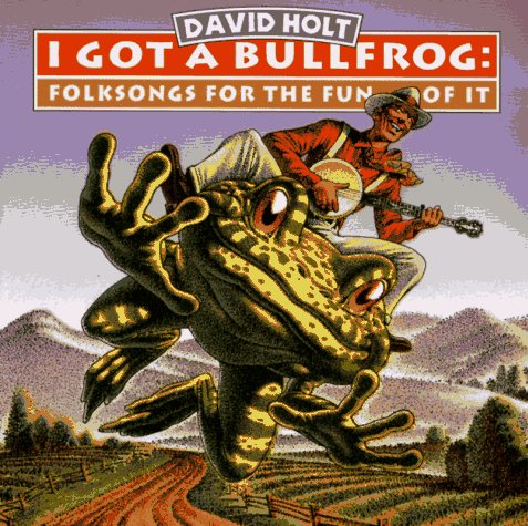 I Got a Bullfrog: Folksongs for the Fun of It Arts & Music