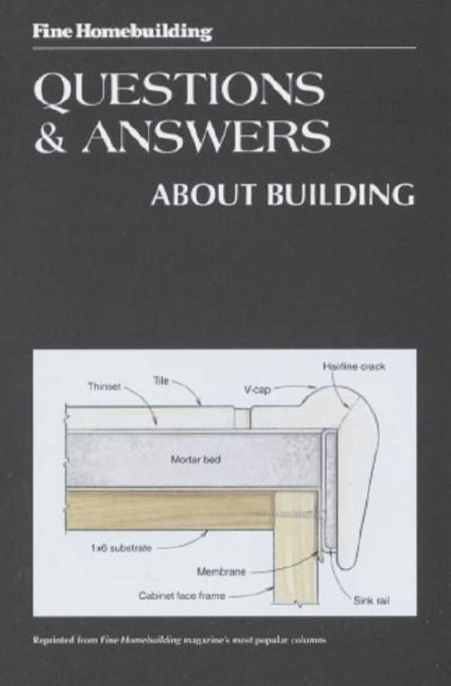 Fine Homebuilding: Questions and Answers About Building Hobbies & Crafts
