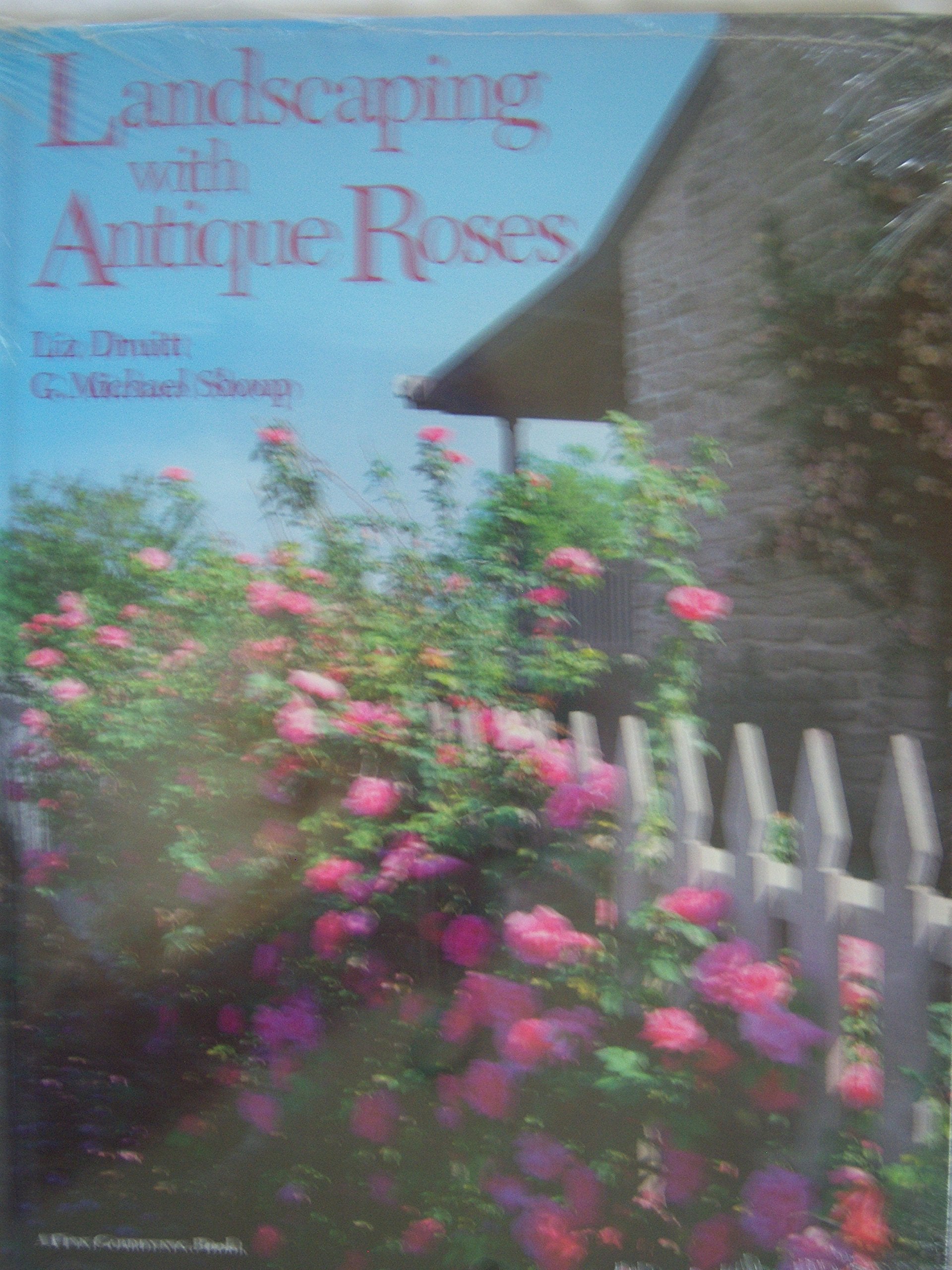 Landscaping with Antique Roses ("Fine Gardening" Books) book