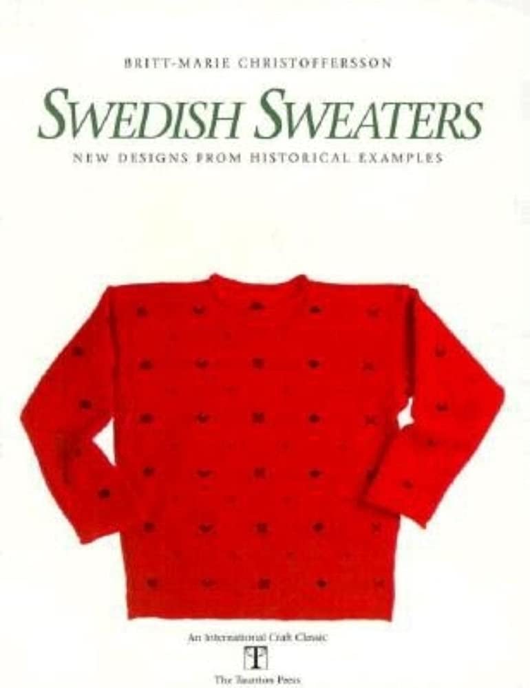 Swedish Sweaters: New Designs from Historical Examples (An International Craft Classic) Film, Art & Culture