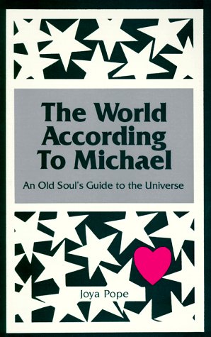 The World According to Michael: An Old Soul's Guide to the Universe book