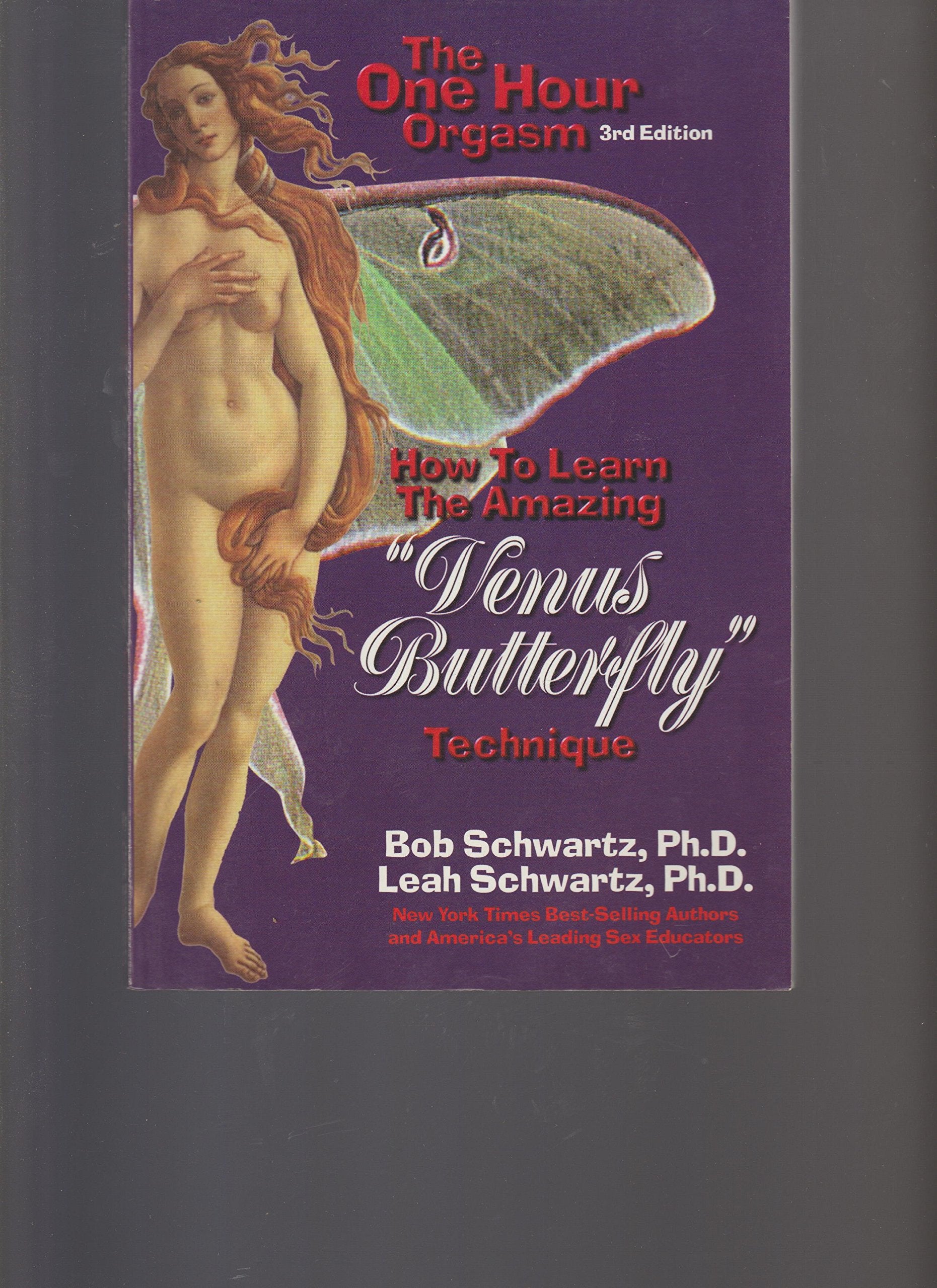The One Hour Orgasm: How to Learn the Amazing "Venus Butterfly" Technique Partnership & Love