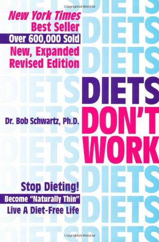 Diets Don't Work: Stop Dieting Become Naturally Thin Live a Diet-Free Life Health, Nutrition & Fitness