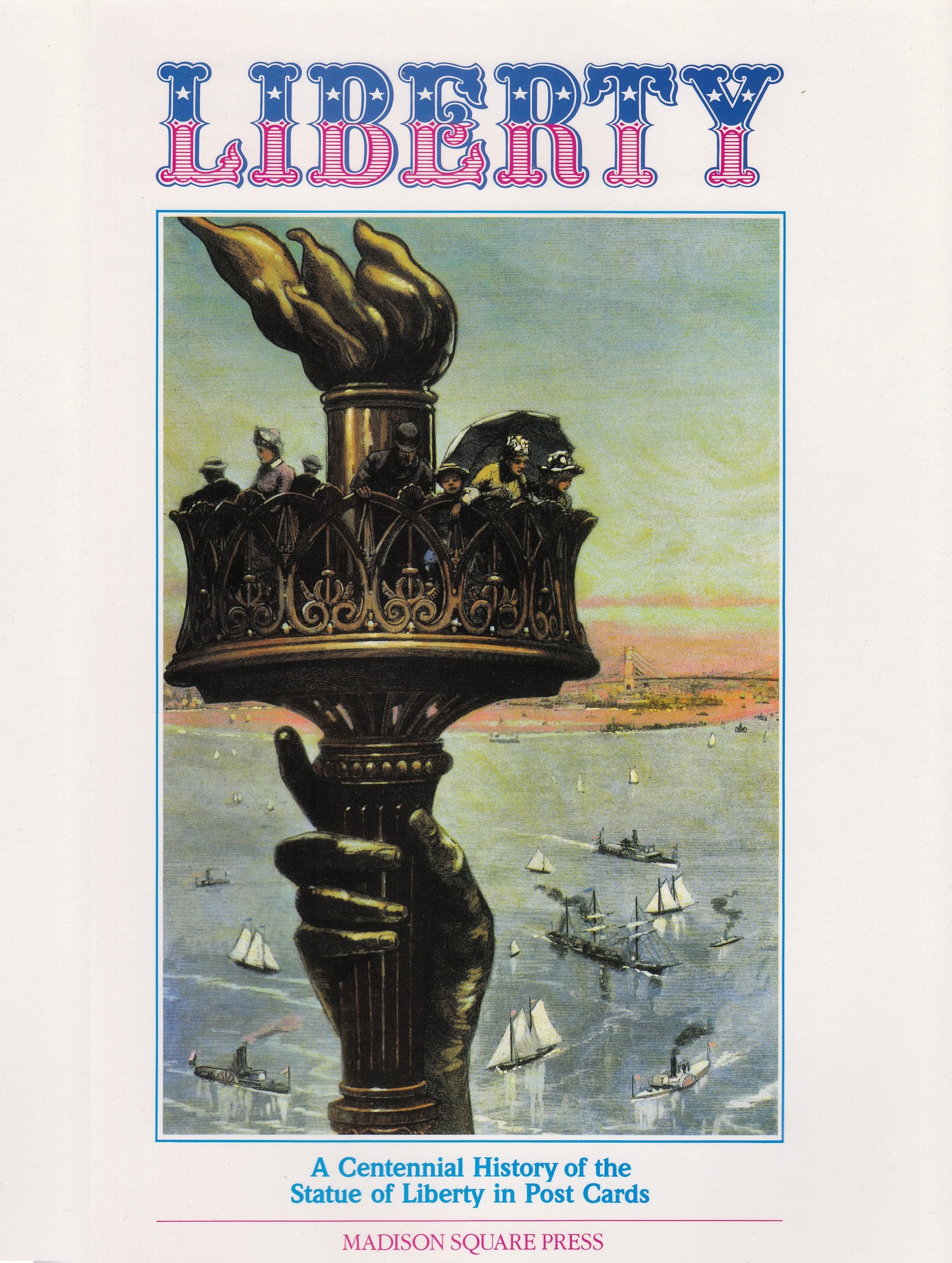 Liberty: A Centennial History of the Statue of Liberty in Post Cards Books